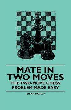 portada mate in two moves - the two-move chess problem made easy (in English)