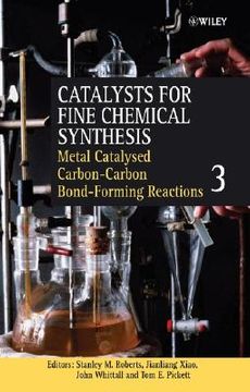 portada catalysts for fine chemical synthesis, catalysts for carbon-carbon bond formation (en Inglés)
