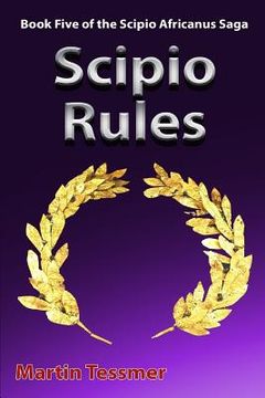 portada Scipio Rules: Book Five of the Scipio Africanus Saga (en Inglés)