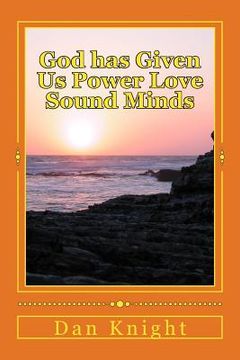 portada God has Given Us Power Love Sound Minds: Grow with God and Bless your World Today (en Inglés)