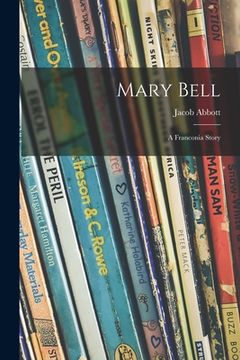 portada Mary Bell; a Franconia Story (en Inglés)