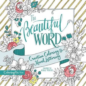 portada The Beautiful Word Adult Coloring Book: Creative Coloring and Hand Lettering (Coloring Faith) (en Inglés)