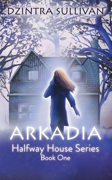 portada Arkadia: The Halfway House Series (en Inglés)