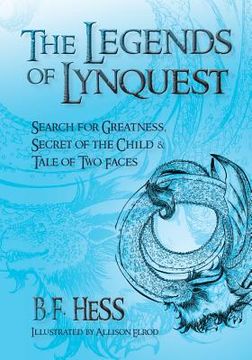 portada The Legends of Lynquest: Search for Greatness & Secret of the Child & Tale of Two Faces (en Inglés)