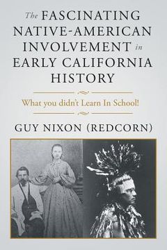 portada The Fascinating Native-American Involvement in Early California History (en Inglés)