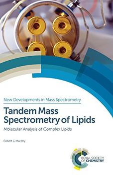portada Tandem Mass Spectrometry of Lipids: Molecular Analysis of Complex Lipids (New Developments in Mass Spectrometry)