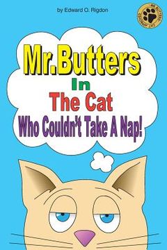 portada Mr. Butters In The Cat Who Couldn't Take A Nap! (en Inglés)
