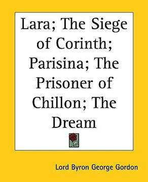 portada lara; the siege of corinth; parisina; the prisoner of chillon; the dream (in English)