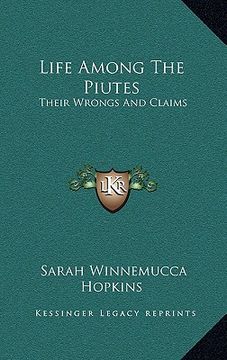 portada life among the piutes: their wrongs and claims (en Inglés)