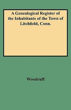 portada a genealogical register of the inhabitants of the town of litchfield, conn. (en Inglés)