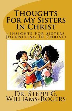 portada Thoughts for My Sisters in Christ: (insights for Sisters Journeying in Christ) (en Inglés)