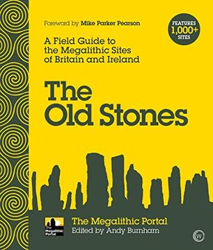 portada The old Stones: A Field Guide to the Megalithic Sites of Britain and Ireland (in English)