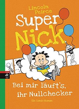 portada Super Nick - bei mir Läuft's, ihr Nullchecker! Ein Comic-Roman 