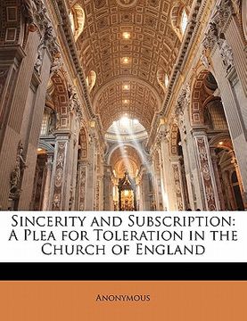 portada sincerity and subscription: a plea for toleration in the church of england