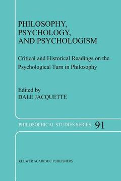 portada philosophy, psychology, and psychologism: critical and historical readings on the psychological turn in philosophy