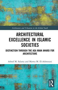 portada Architectural Excellence in Islamic Societies: Distinction Through the Aga Khan Award for Architecture (en Inglés)