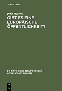 portada Gibt Es Eine Europaische OEffentlichkeit?: Vortrag Gehalten VOR Der Juristischen Gesellschaft Zu Berlin Am 15. Dezember 1999 (Schriftenreihe der Juristischen Gesellschaft Zu Berlin)