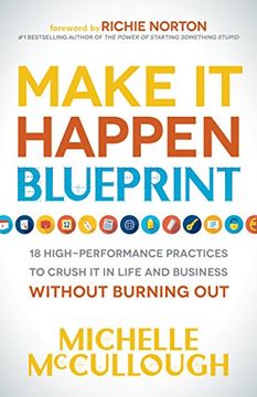 portada Make it Happen Blueprint: 18 High-Performance Practices to Crush it in Life and Business Without Burning out (en Inglés)