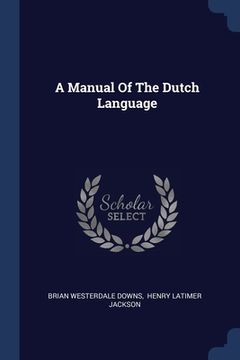 portada A Manual Of The Dutch Language (en Inglés)