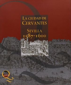 portada Cervantes en Sevilla: Documentos Cervantinos en el Archivo Histórico Provincial de Sevilla (in Spanish)