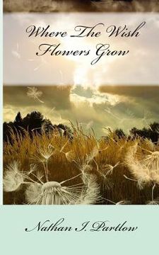 portada Where The Wish Flowers Grow (en Inglés)