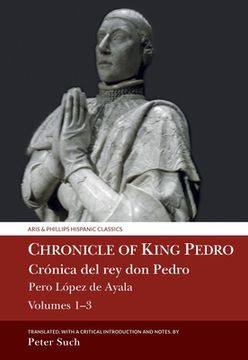 portada Chronicle of King Pedro Volumes 1 - 3: Pero López de Ayala (en Inglés)