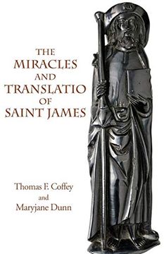 portada The Miracles and Translatio of Saint James: Books Two and Three of the Liber Sancti Jacobi (Paperback or Softback) (en Inglés)