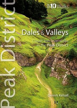 portada Dales & Valleys: Classic Low-level Walks in the Peak District (Peak District Top 10 Walks)