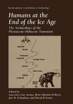 portada Humans at the End of the Ice Age: The Archaeology of the Pleistocene--Holocene Transition (en Inglés)