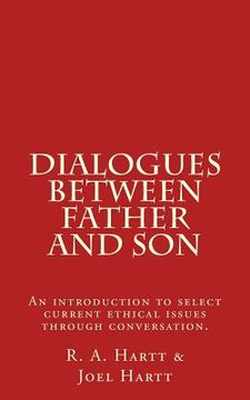 portada Dialogues Between Father and Son: An introduction to select current ethical issues through conversation.