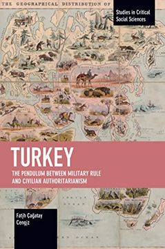 portada Turkey: The Pendulum Between Military Rule and Civilian Authoritarianism (Studies in Critical Social Science) (en Inglés)