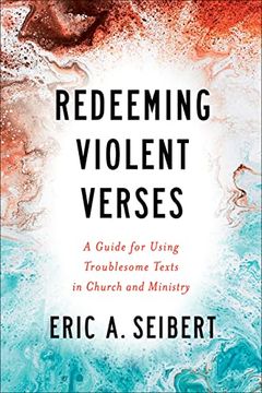 portada Redeeming Violent Verses: A Guide for Using Troublesome Texts in Church and Ministry 