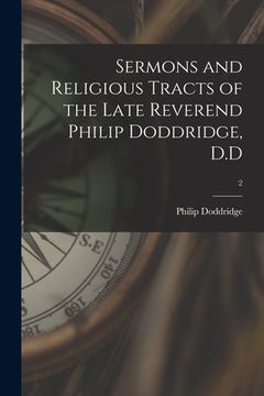 portada Sermons and Religious Tracts of the Late Reverend Philip Doddridge, D.D; 2 (en Inglés)