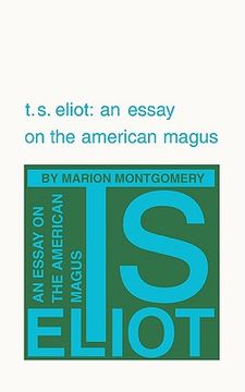 portada t. s. eliot: an essay on the american magus (in English)