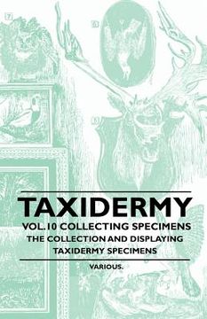 portada taxidermy vol.10 collecting specimens - the collection and displaying taxidermy specimens