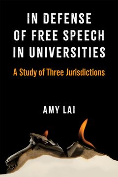 portada In Defense of Free Speech in Universities: A Study of Three Jurisdictions (en Inglés)