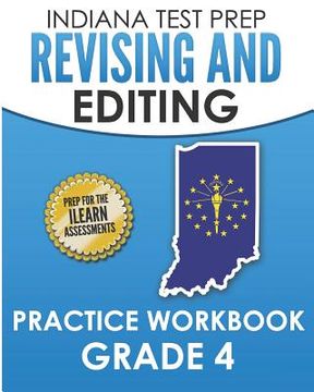 portada INDIANA TEST PREP Revising and Editing Practice Workbook Grade 4: Practice for the ILEARN English Language Arts Assessments (in English)