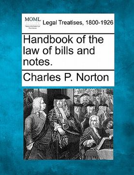 portada handbook of the law of bills and notes. (en Inglés)