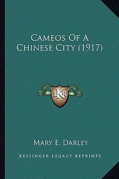 portada cameos of a chinese city (1917) (en Inglés)