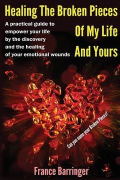 portada Healing the Broken Pieces of My Life and Yours (in English)