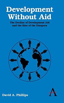 portada Development Without Aid: The Decline of Development aid and the Rise of the Diaspora (Anthem Studies in Development and Globalization) (in English)