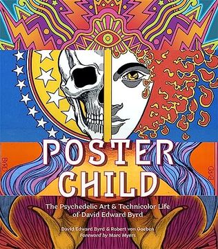 portada Poster Child: The Psychedelic Art & Technicolor Life of David Edward Byrd (en Inglés)