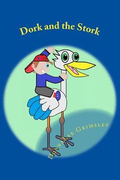 portada Dork and the Stork: Silly Children's Book. Funny Rhyming Story for Ages 6-8 (en Inglés)
