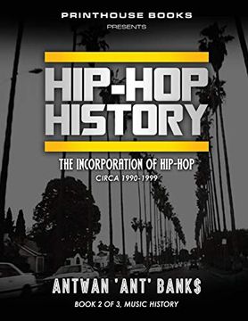 portada Hip-Hop History (Book 2 of 3): The Incorporation of Hip-Hop: Circa 1990-1999 (en Inglés)