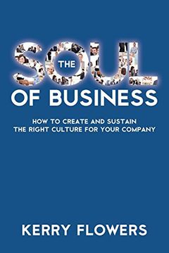 portada The Soul of Business: How to Create and Sustain the Right Culture for Your Company