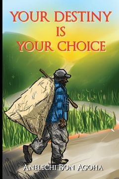 portada Your Destiny Is Your Choice: Tale of a Parent (en Inglés)