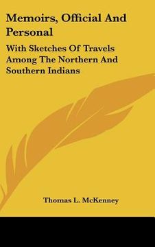 portada memoirs, official and personal: with sketches of travels among the northern and southern indians (en Inglés)