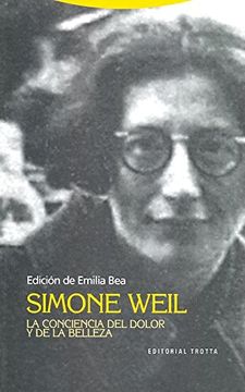 portada Simone Weil: La Conciencia del Dolor y de la Belleza (in Spanish)