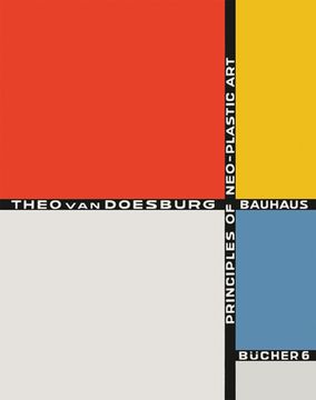 portada Theo van Doesburg: Principles of Neo-Plastic Art: Bauhausbã1/4Cher 6 (en Inglés)