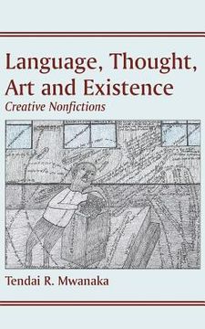 portada Language, Thought, Art & Existence: Creative Nonfictions